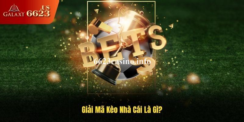 Giới thiệu kèo nhà cái là gì